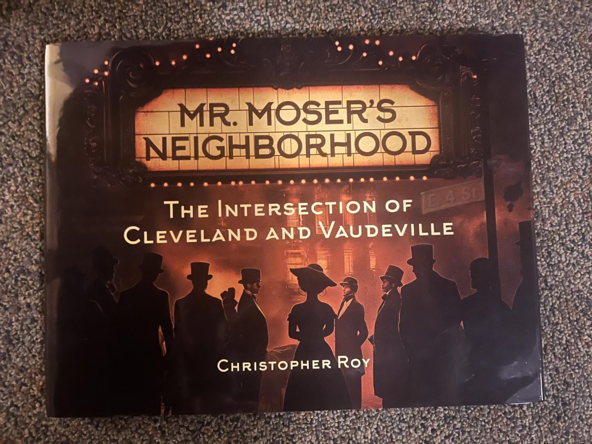 Christopher Roy's book, Mr. Moser’s Neighborhood: The intersection of Cleveland and Vaudeville.